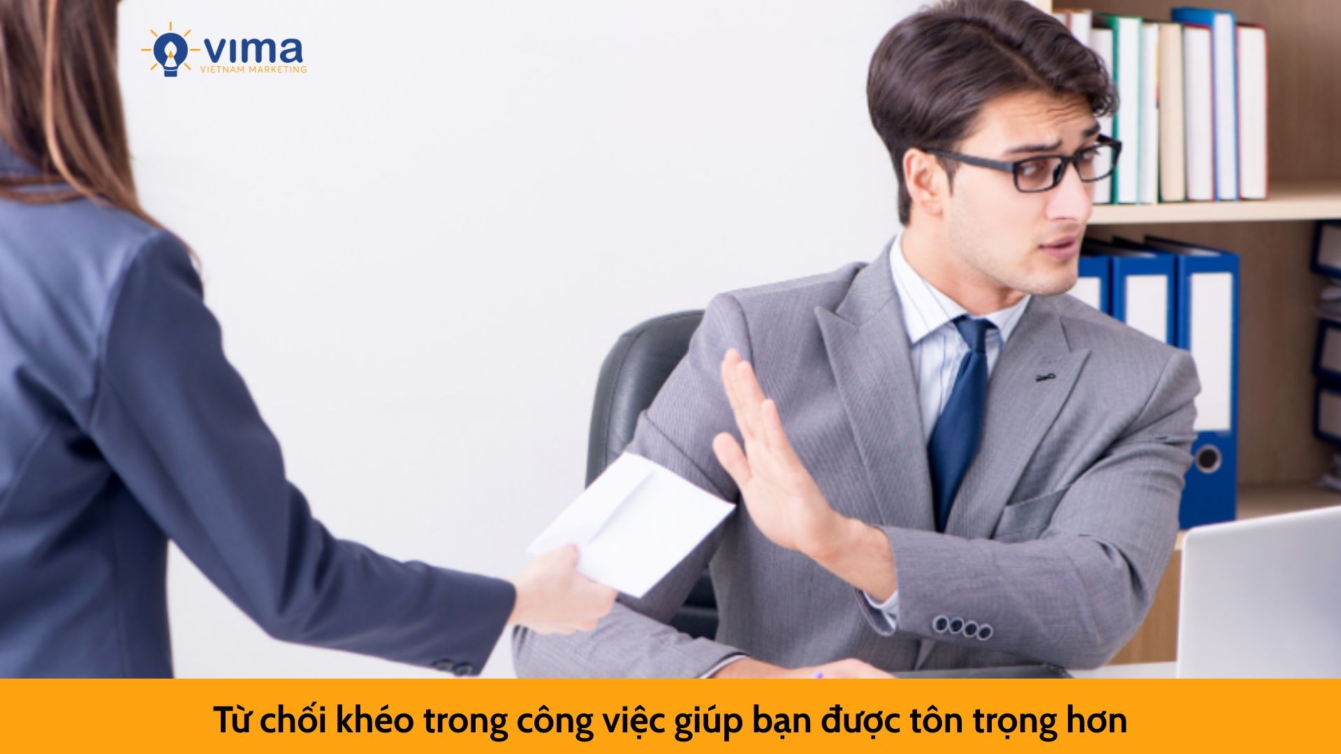 Từ chối khéo trong công việc giúp bạn được tôn trọng hơn